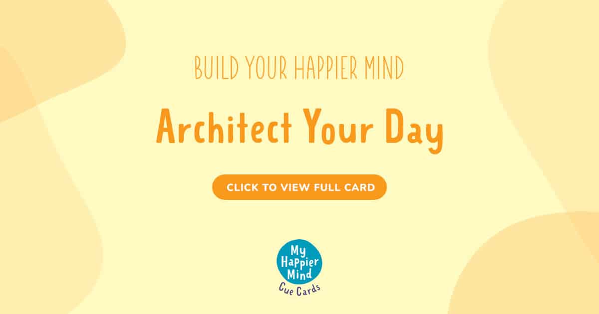 Architect Your Day - My Happier Mind